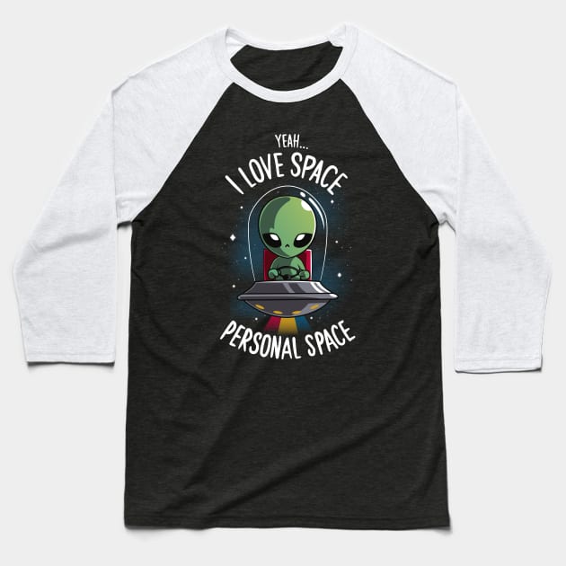 Alien Need Space - Social Distancing - Sci-fi UFO Baseball T-Shirt by Typhoonic